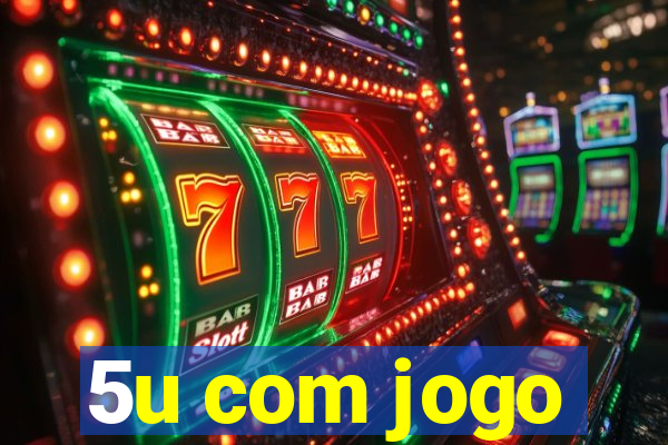 5u com jogo